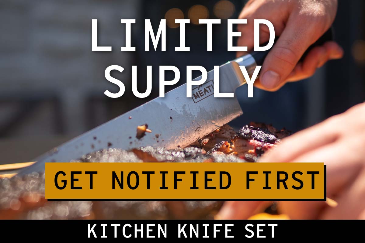 Get Notified First For The MEAT! Kitchen Knife Set