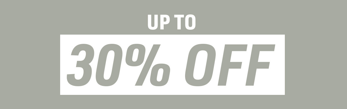UP TO 30% OFF